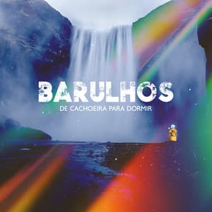 Barulhos de Cachoeira para Dormir: Sons de Água Calmantes, Durma a Noite Toda com Belos Sonhos - Academia de Meditação Buddha