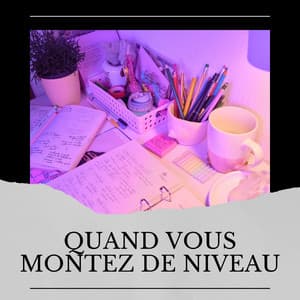 Quand Vous Montez de Niveau - Pensée Positive Académie