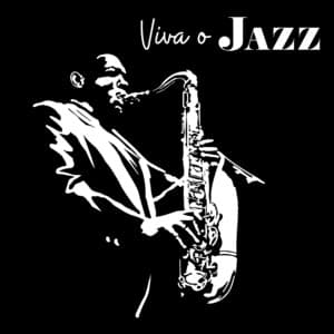 Viva o Jazz - Música Instrumental Relaxante para Jantares, Coquetéis, Recepções, Festas, Noite de Vinhos - Coleção Feliz do Jazz