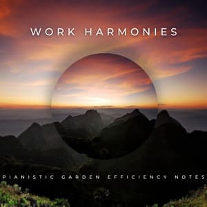 Piano Productivity: Nature's Work Harmonies - Music for Work