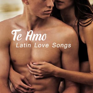 Te Amo: Latin Love Songs – Relaxing Instrumetnal Spanish Guitar, Sensual Music to Chillout, Love All Night Long, Romantic Summer 2017 - World Hill Latino Band