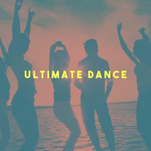 Ultimate Dance - Dance Hits 2014