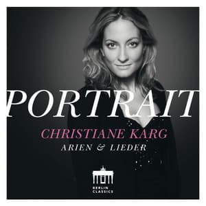Portrait: Arien und Lieder - Christiane Karg