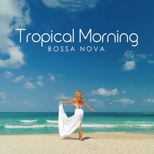 Tropical Morning Bossa Nova - Doyle Lewis