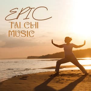 Epic Tai Chi Music: Mindful Practice of Chinese Meditation, Positive Energy, Qi Gong Flowing - Tai Chi And Qigong