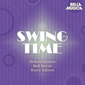 Swing Time: Helen Humes - Red Norvo Sextet - Harry Edison - Helen Humes And Her All-Stars