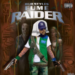 FUME RAIDER - Bub Styles