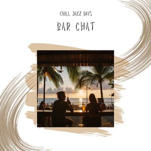 Bar Chat - Chill Jazz Days
