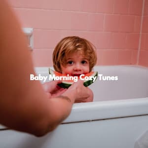 Baby Morning Cozy Tunes - Resting Baby Playlist