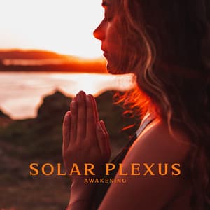 Solar Plexus Awakening: Morning Meditation for Centering with Mindfulness Music - Spiritual Healing Music Universe