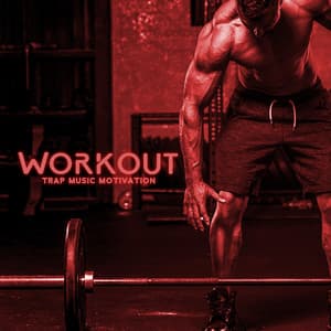 Motivation for Workout: Hard Trap Hip Hop, Boost of Energy - Workout Chillout Music Collection