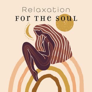 Relaxation for the Soul: Let Your Soul and Body Rest while Listening to Peaceful Music, Cure for Tired Souls - Emotional Healing Intrumental Academy
