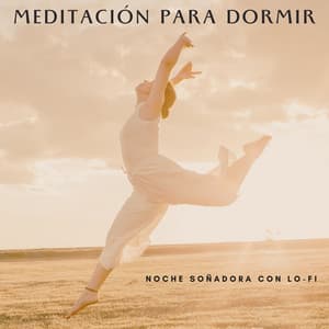 Meditación Para Dormir: Noche Soñadora Con Lo-Fi - Lofi Dormir relajarse y estudiar