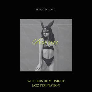 Whispers of Midnight Jazz Temptation - Sexy Jazz Channel