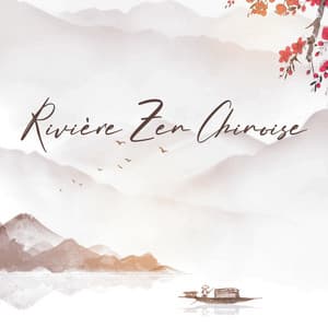 Rivière Zen Chinoise: Nature apaisante et sons de flûte - Zone de la musique zen