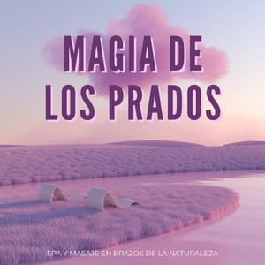 Magia De Los Prados: Spa Y Masaje En Brazos De La Naturaleza - Camino a la paz