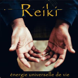 Reiki - Musique relaxante pour reiki, énergie universelle de vie - Le Reiki