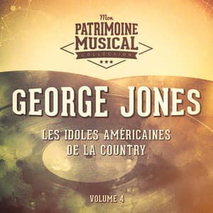 Les idoles américaines de la country : George Jones, Vol. 4 - George Jones