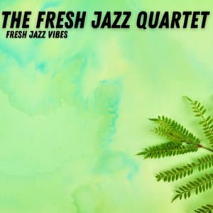 Fresh Jazz Vibes - The Fresh Jazz Quartet