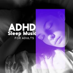 ADHD Sleep Music for Adults - Deep Sleep System