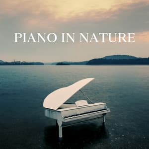 Piano In Nature: Melody Meets Tranquility - Nature Ambience