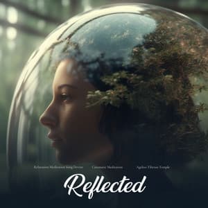 Reflected - Relaxation Meditation Song Devine
