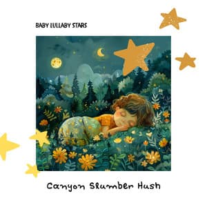 Canyon Slumber Hush - Baby Lullaby Stars