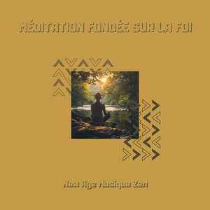 Méditation fondée sur la foi - Esprit paisible - New Age Musique Zen