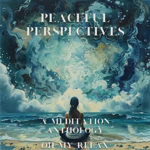 Peaceful Perspectives: A Meditation Anthology - Oh My Relax