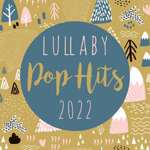 Lullaby Pop Hits 2022 - Lullaby Players