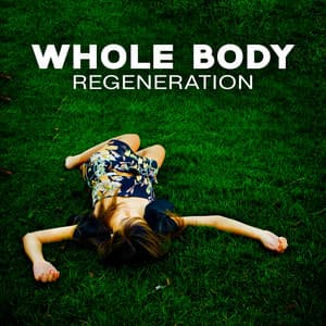 Whole Body Regeneration: Emotional Cleansing, Relieve Stress, Positive Energy - Beat Stress