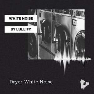 Dryer White Noise - White Noise by Lullify