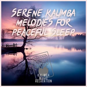 Serene Kalimba Melodies for Peaceful Sleep - Kalimba Music Relaxation
