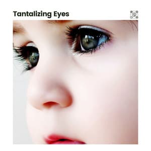 Tantalizing Eyes - Kids Music