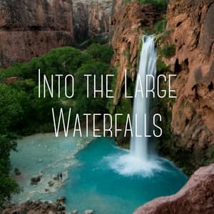 Into the Large Waterfalls - Spa Music Playlist