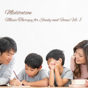 Meditation: Music Therapy for Study and Focus Vol. 1 - Studying Music for Concentration