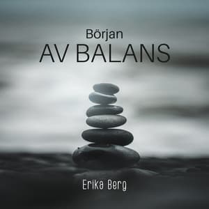 Början av balans - Erika Berg