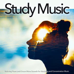 Study Music: Relaxing Piano and Ocean Wave Sounds For Studying and Concentration Music - Study Music & Sounds
