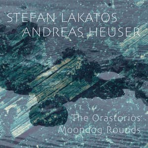 The Orastorios - Moondog Rounds - Moondog