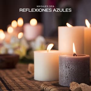 Reflexiones Azules: Música Relajante de Spa - Masajes Spa