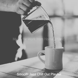 Music for Work from Home - Smooth Jazz Chill Out Playlist