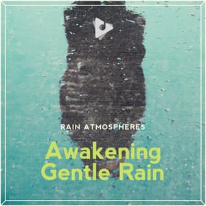 Awakening Gentle Rain - Rain Sounds ASMR