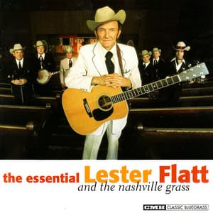 The Essential Lester Flatt & The Nashville Grass - Lester Flatt