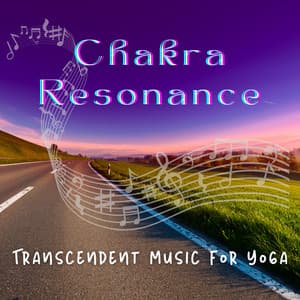 Chakra Resonance – Transcendent Music for Yoga - 7 Chakras