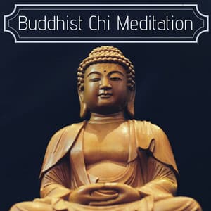 Buddhist Chi Meditation: Natural Music to Absorb Nature's Life Force - Tai Chi Chuan