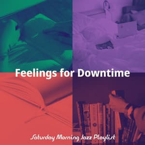 Feelings for Downtime - Saturday Morning Jazz Playlist