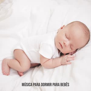 Música para Dormir: Para Bebês e Crianças, Adormecer Rapidamente, Relaxar Profundamente - Música Mágica para Bebês de Sono