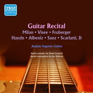 Milán, Visee, Froberger, Haydn, Albéniz, Sanz & Scarlatti: Guitar Music - Andrés Segovia