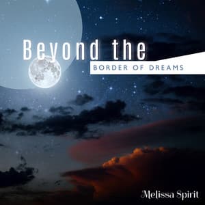 Beyond the Border of Dreams - Melissa Spirit