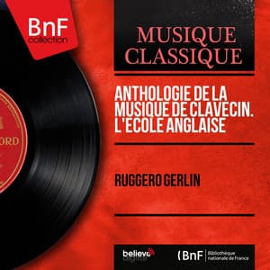 Anthologie de la musique de clavecin. L'école anglaise - Ruggero Gerlin